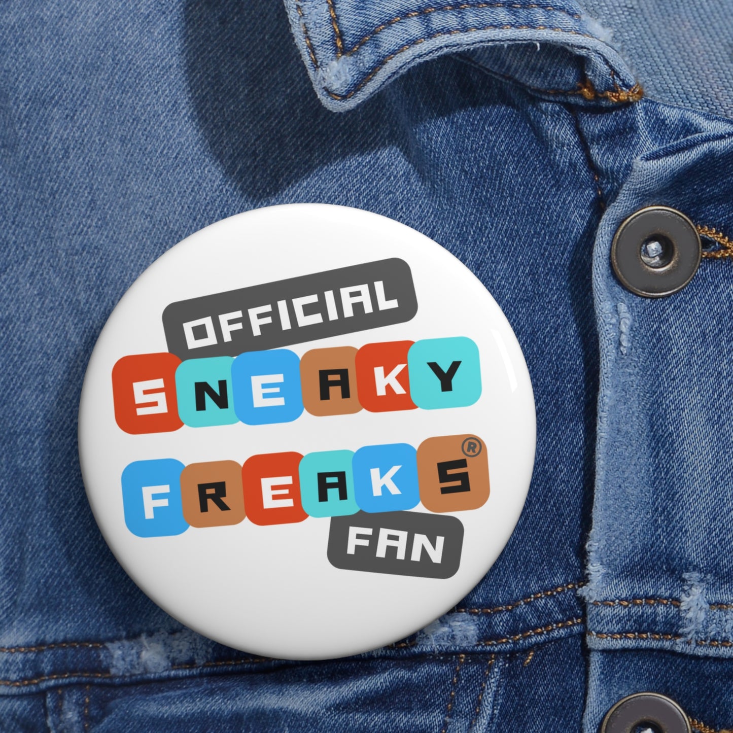 The Stick Anywhere OFFICAL SNEAKY FREAKS FAN BUTTON