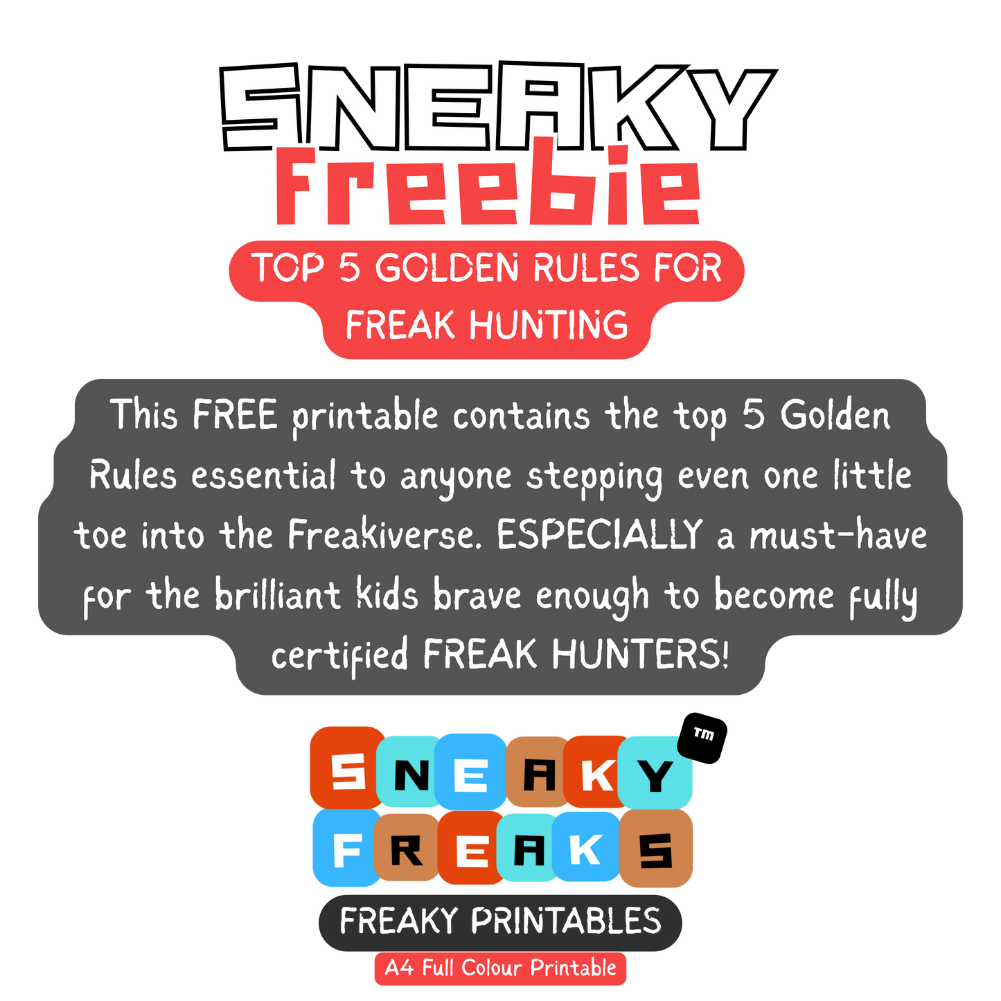 FREEBIE Freaky Printable - The Top 5 GOLDEN RULES of FREAK HUNTING