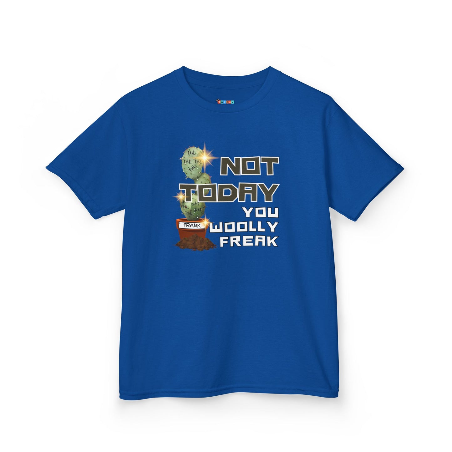Honorary FRANK "NOT TODAY YOU WOOLLY FREAK" Kid's Tee - Cotton