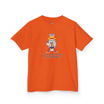YOUR MESS GIVES ME MIGRAINES Kid's Tee - Cotton
