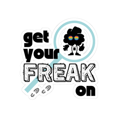 Kiss-Cut GET YOUR FREAK ON STICKER - 3 sizes