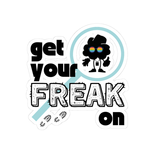 Kiss-Cut GET YOUR FREAK ON STICKER - 3 sizes
