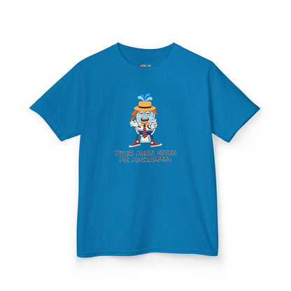 YOUR MESS GIVES ME MIGRAINES Kid's Tee - Cotton