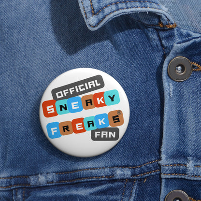 The Stick Anywhere OFFICAL SNEAKY FREAKS FAN BUTTON