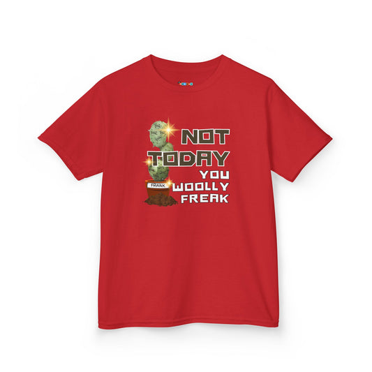 Honorary FRANK "NOT TODAY YOU WOOLLY FREAK" Kid's Tee - Cotton