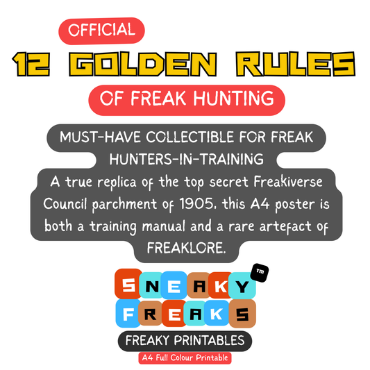Freaky Printable - (Official) 12 GOLDEN RULES OF FREAK HUNTING