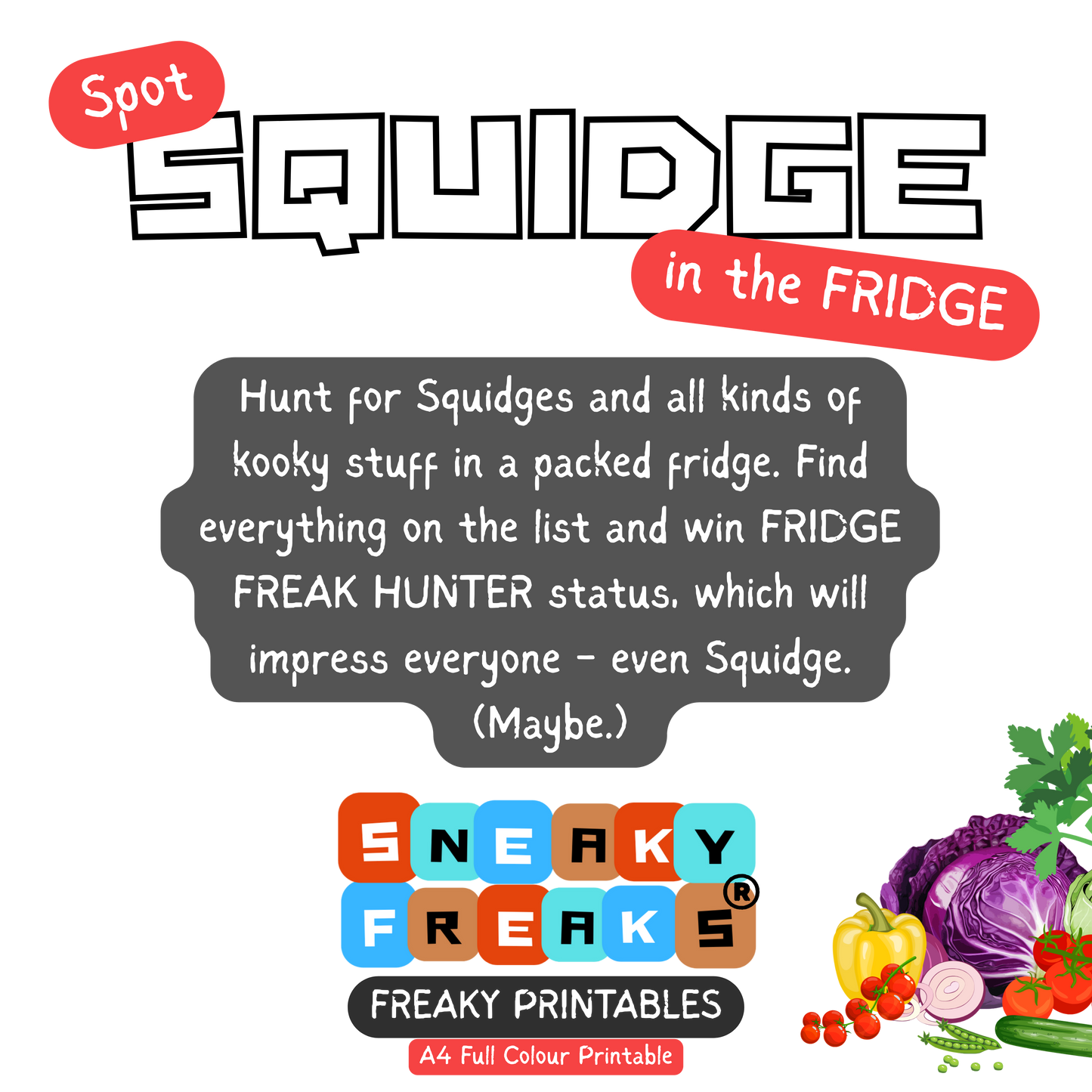 Freaky Printable - SPOT SQUIDGE IN THE FRIDGE